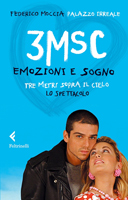 3MSC. Emozioni e sogno. Tre metri sopra il cielo. Lo spettacolo